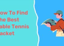 How To Find The Best Table Tennis Racket